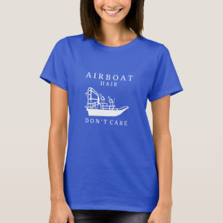 Airboat Hair, Don't Care T-shirt