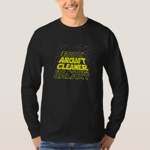 Aircraft Cleaner  Cool Galaxy Job T-Shirt