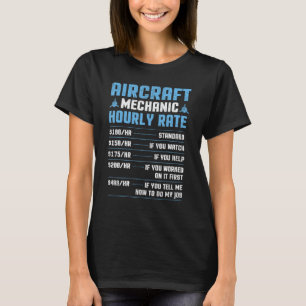 Aircraft Mechanic Hourly Rate - Plane Airplane Mai T-Shirt