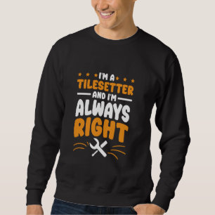Aircraft Mechanic I'm Always Right for Airplane Me Sweatshirt