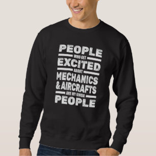 Aircraft Mechanic Repairman Engineer Airplane Tec Sweatshirt