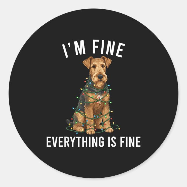 Airedale Terrier Christmas I'm Fine Everything Is  Classic Round Sticker (Front)