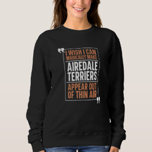 Airedale Terrier Dog Breed Pet Magic Airedale Ter Sweatshirt