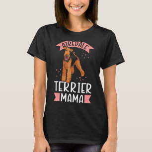Airedale Terrier Mama Dog Owner Airedale Terrier T-Shirt