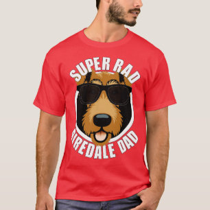 Airedale Terrier Super Rad Dog Dad Funny T-Shirt