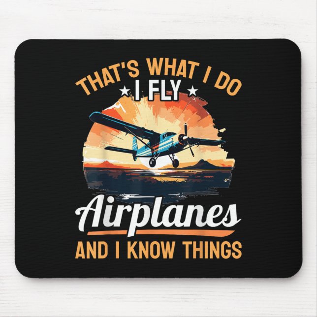 Airplane Aircraft Lot - That's What I Do I Fly Air Mouse Pad (Front)