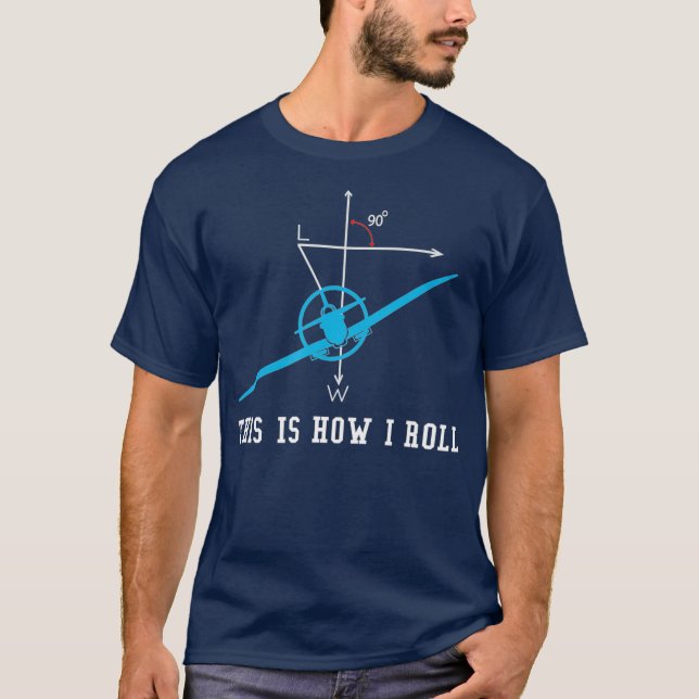 Airplane Aircraft  This Is How I Roll Tee (Front)