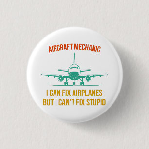 Airplane mechanic i can fix airplanes but i can't 1 inch round button