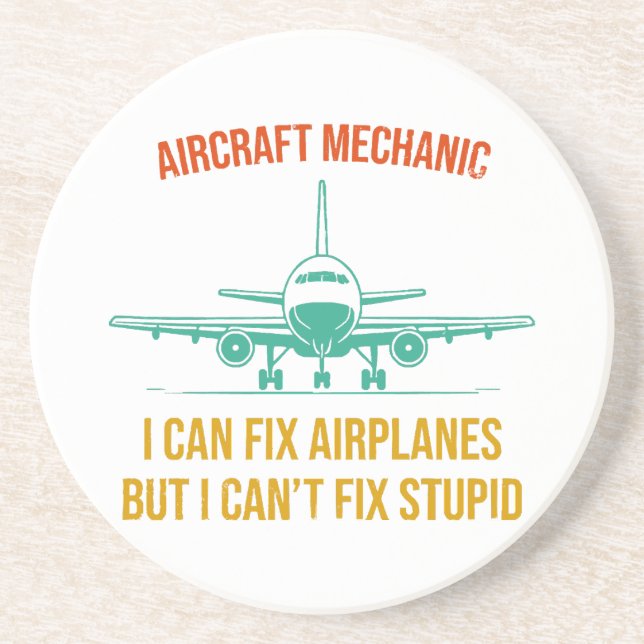 Airplane mechanic i can fix airplanes but i can't  coaster (Front)
