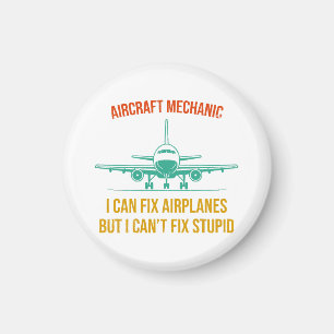 Airplane mechanic i can fix airplanes but i can't magnet