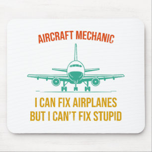 Airplane mechanic i can fix airplanes but i can't mouse pad