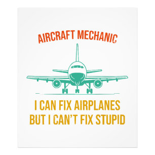 Airplane mechanic i can fix airplanes but i can't  photo print
