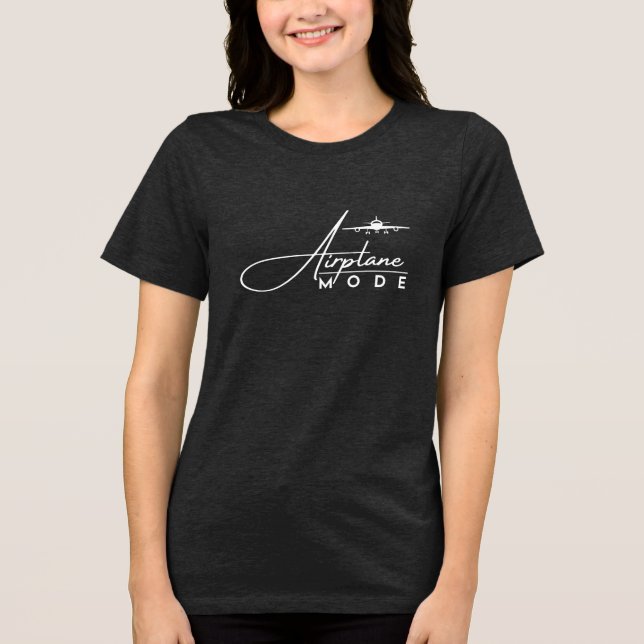 Airplane Mode,Cool Script & Airplane,Travel Quote Tri-Blend Shirt (Front)