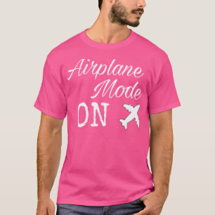Airplane Mode On T-Shirt