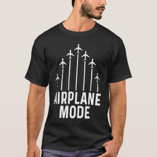 Airplane Mode Pilot Airplane Plane Aviation 28 T-Shirt
