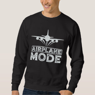 Airplane Mode Pilot Airplane Plane Aviation 5 Sweatshirt