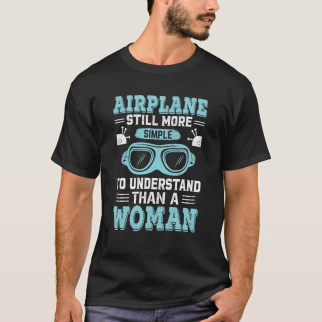 Airplane More Simple To Understand Pilot Aviation  T-Shirt (Front)