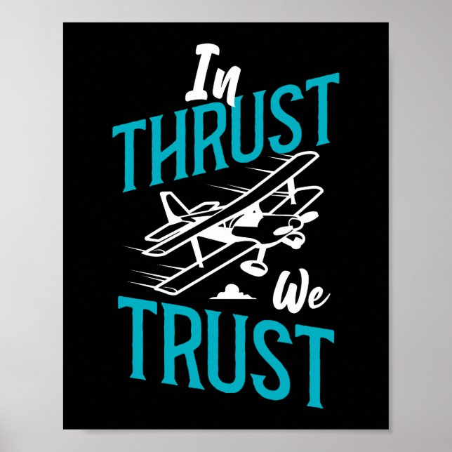 Airplane Pilot Aircraft In Thrust We Trust Pun Poster (Front)