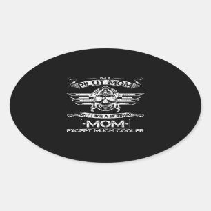 Airplane Pilot Mom Just Like A Normal Mom Except Oval Sticker