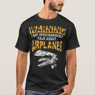 Airplane Pilot Vintage Biplane Warning I May Spont T-Shirt