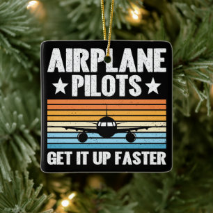 Airplane Pilots Get Up Faster Aviator Airplane Ceramic Ornament