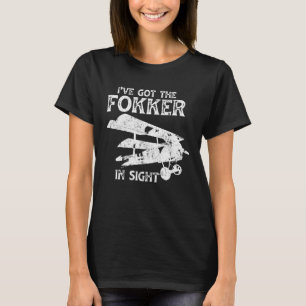 Airplane Tees Pilot  I ve Got The Fokker In Sight