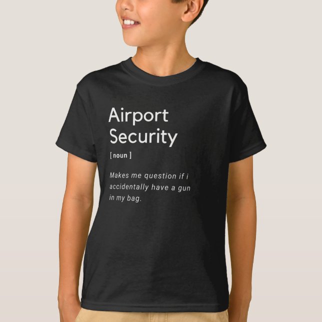 Airport security funny definition T-Shirt (Front)