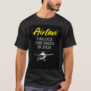 AirTaxi UNLOCK THE SKIES IN 2024 T-Shirt