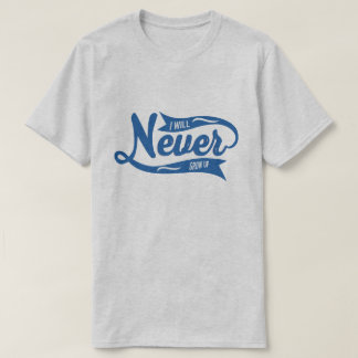 Airwing I will never grow up adult men and women t T-Shirt