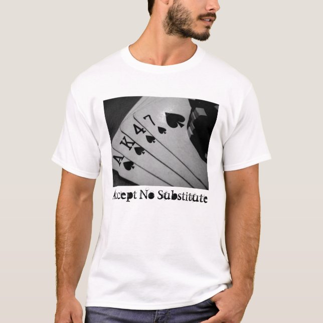 AK47_cards, Accept No Substitute T-Shirt (Front)