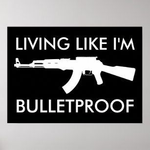ak47 : living like i'm bulletproof poster