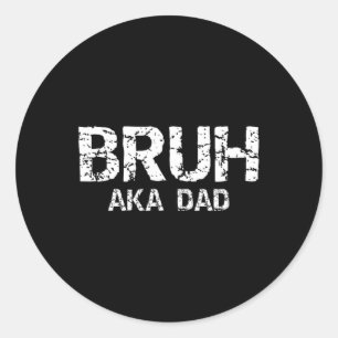 Aka Dad Funny Fathers Day Dads Men  Classic Round Sticker