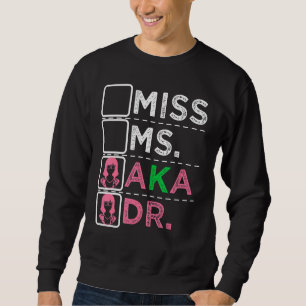 Aka Doctor Medical Worker Appreciation Graduation Sweatshirt