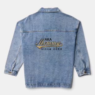 AKA Mommy since... Denim Jacket