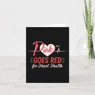Aka Pink Goes Red Heart Health Awareness Costume F Card