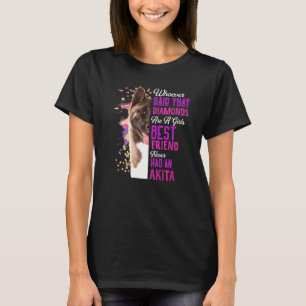 Akita Are A Girls Best Friend Dog Mama Mom Mum T-Shirt