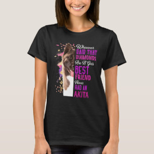 Akita Are A Girls Best Friend Dog Mama Mom Mum T-Shirt
