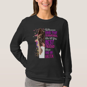 Akita Are A Girls Best Friend Dog Mama Mom Mum T-Shirt