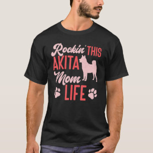 Akita Mom Life American Akita Inu T-Shirt