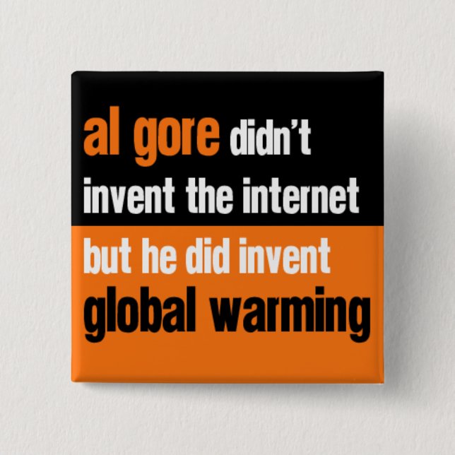 Al Gore Didn't Invent 2 Inch Square Button (Front)