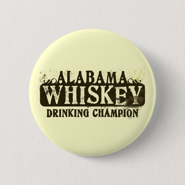 Alabama Whiskey Drinking Champion 2 Inch Round Button (Front)