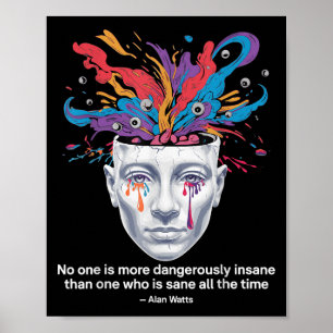 Alan Watts Quote Insanity Sanity Mind Chaos Philos Poster