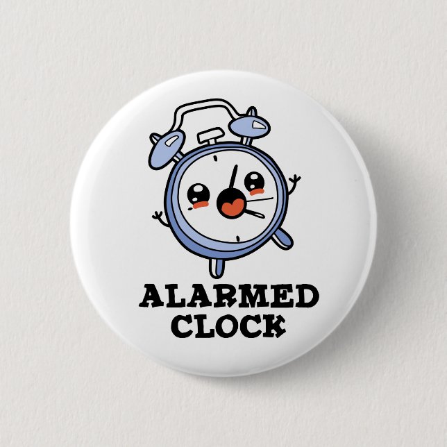 Alarmed Clock Funny Alarm Clock Pun 2 Inch Round Button (Front)