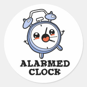 Alarmed Clock Funny Alarm Clock Pun Classic Round Sticker
