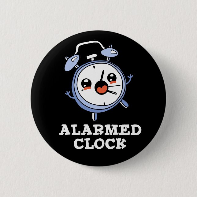 Alarmed Clock Funny Alarm Clock Pun Dark BG 2 Inch Round Button (Front)