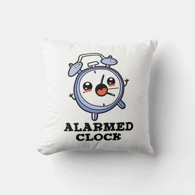 Alarmed Clock Funny Alarm Clock Pun Throw Pillow (Front)