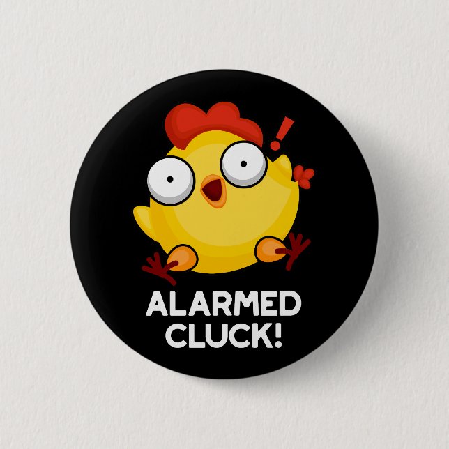 Alarmed Cluck Funny Chicken Clock Pun Dark BG 2 Inch Round Button (Front)