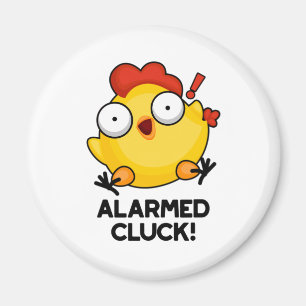Alarmed Cluck Funny Chicken Clock Pun  Magnet