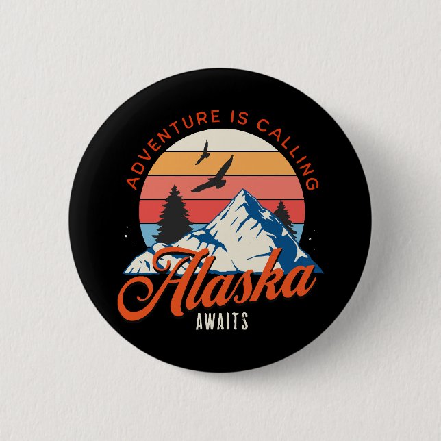 Alaska Awaits! 2 Inch Round Button (Front)