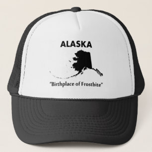 Alaska - Birthplace of Frostbite Trucker Hat